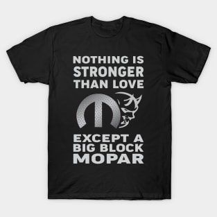 Nothing is stronger T-Shirt